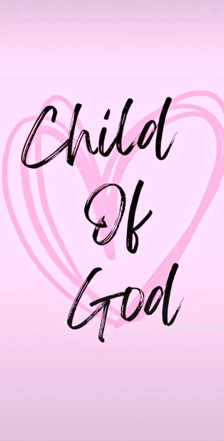 the words child of god written in black ink on a pink background with a heart