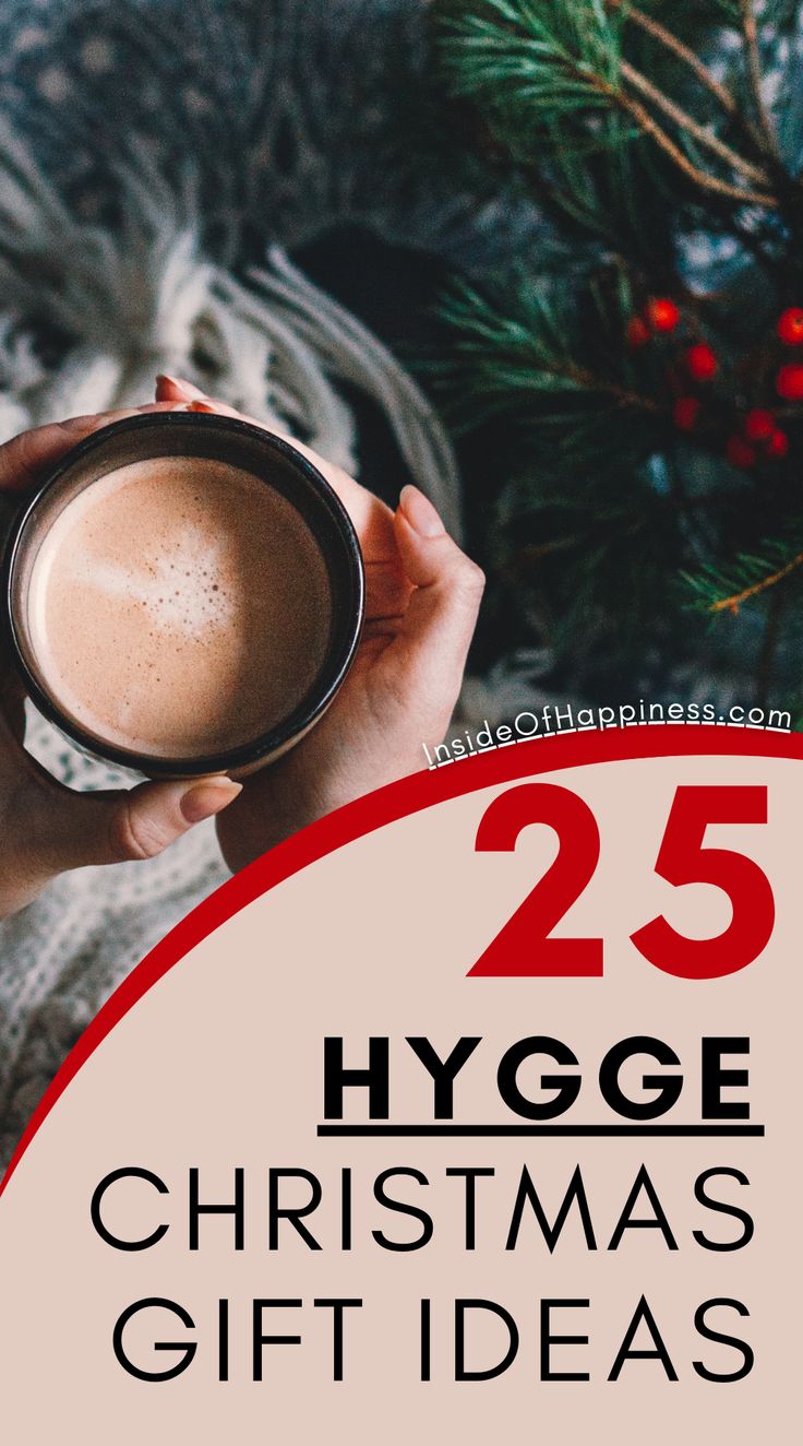 a person holding a mug with the text 25 hygge christmas gift ideas