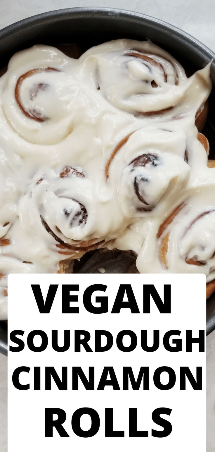 vegan sourdough cinnamon rolls in a pan with the words vegan sourdough cinnamon rolls