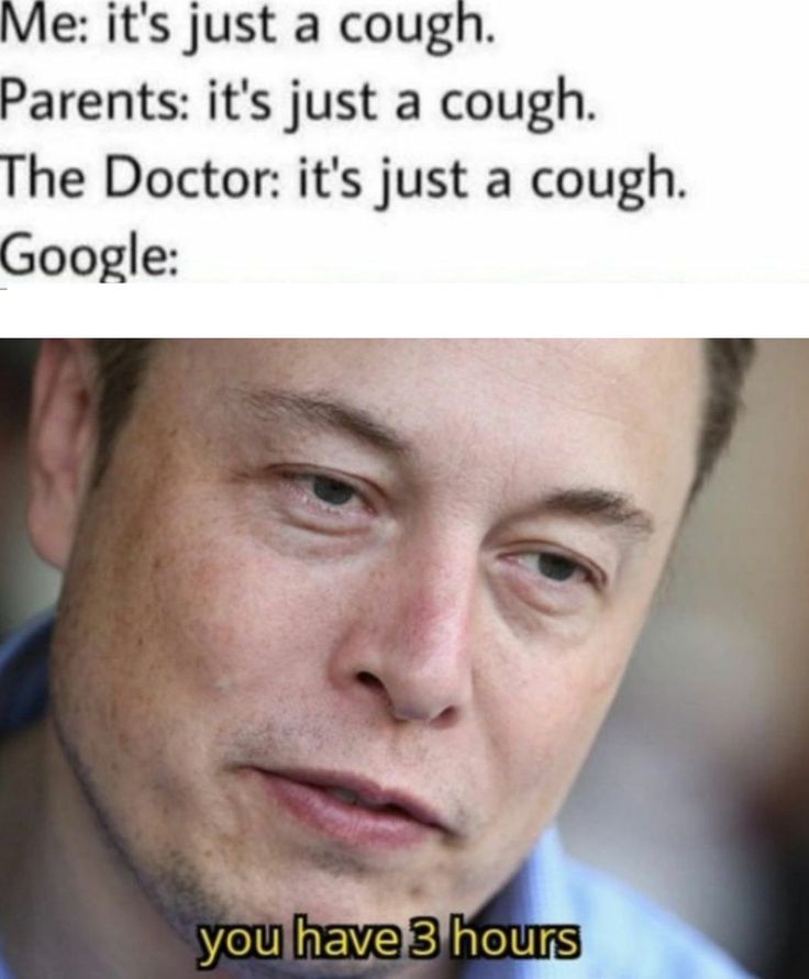 a man in a blue shirt and tie with the caption'me, it's just a cough parents it's just a cough the doctor it's just a couch googlele you have 3 hours