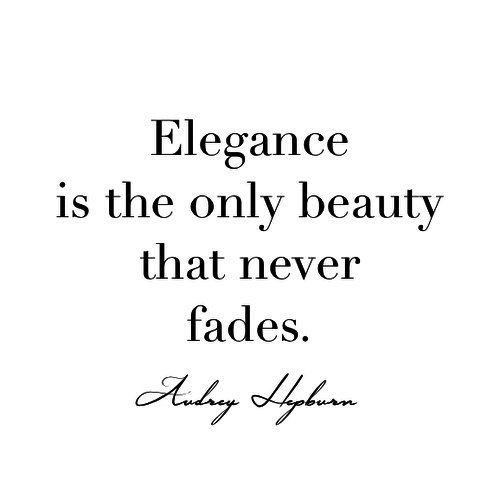 the quote elegance is the only beauty that never fadess