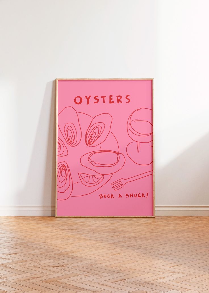 a pink poster with the words oysters on it in front of a white wall