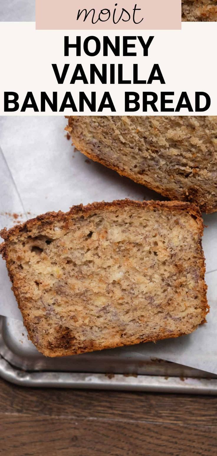 two slices of banana bread sitting on top of a pan with the words, how to make most honey vanilla banana bread