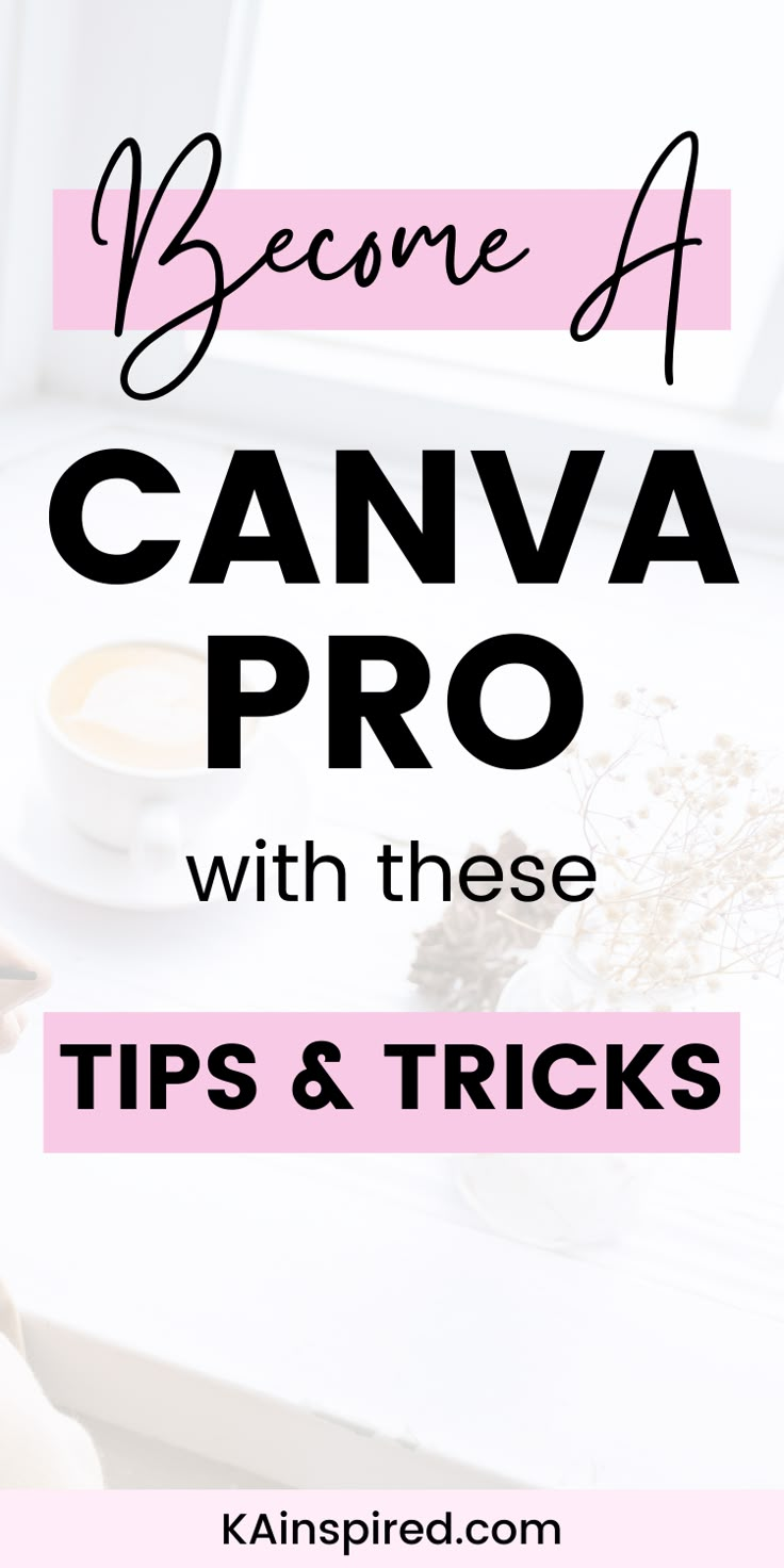 the words, become a canvas pro with these tips and tricks on top of a desk