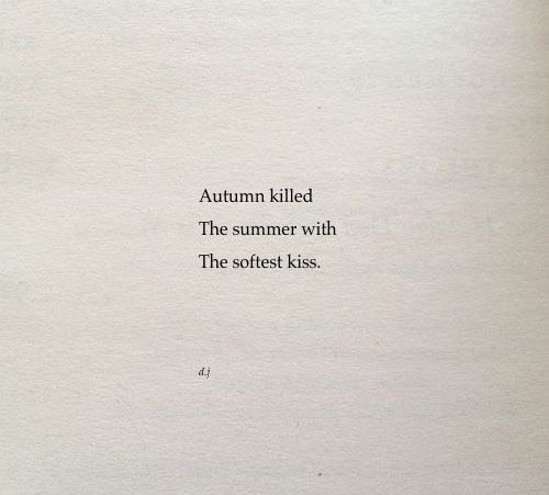 an open book with the text autumn killed the summer with the softest kiss