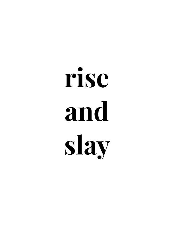 the words rise and slay written in black on a white background