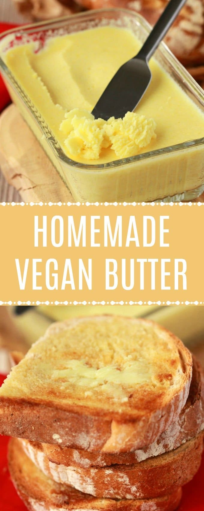 homemade vegan butter is the best way to use it for sandwiches and desserts