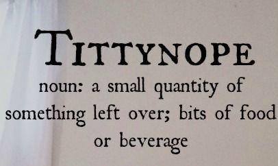 there is a poem written on the side of a wall that says, titynope nom a small quantity of something left over bits of food or beverage