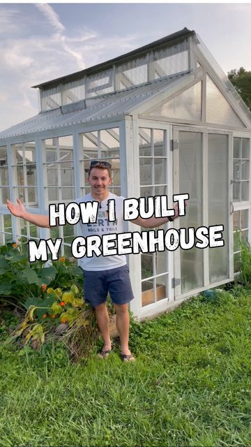 a man standing in front of a greenhouse with the words how i built my greenhouse