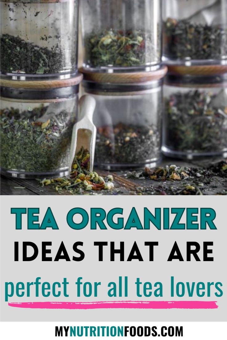 tea containers filled with different types of herbs and the words, tea organizer ideas that are perfect for all tea lovers