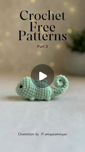 crochet free patterns part 3 - chamelon by @ amigurmorgan