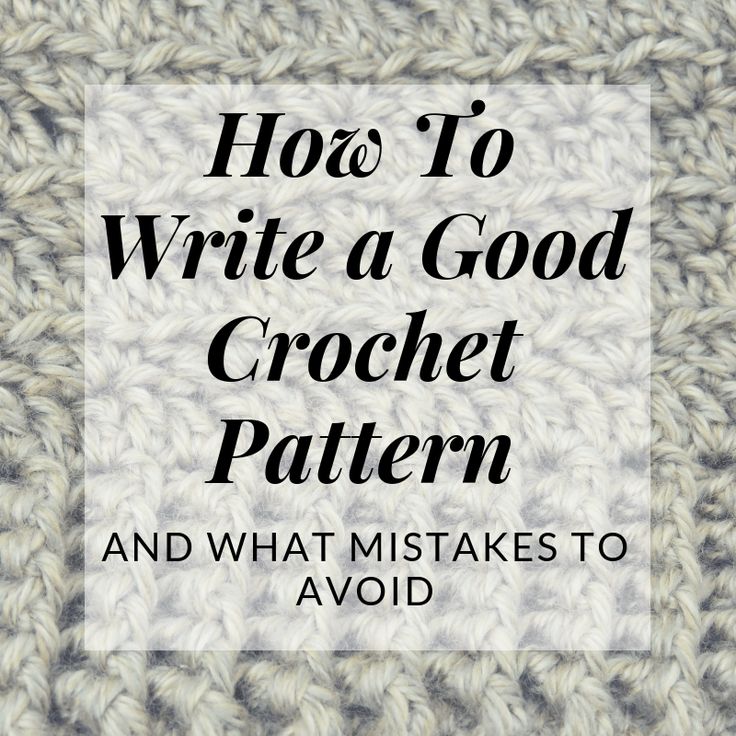 the words how to write a good crochet pattern and what makes it avoid