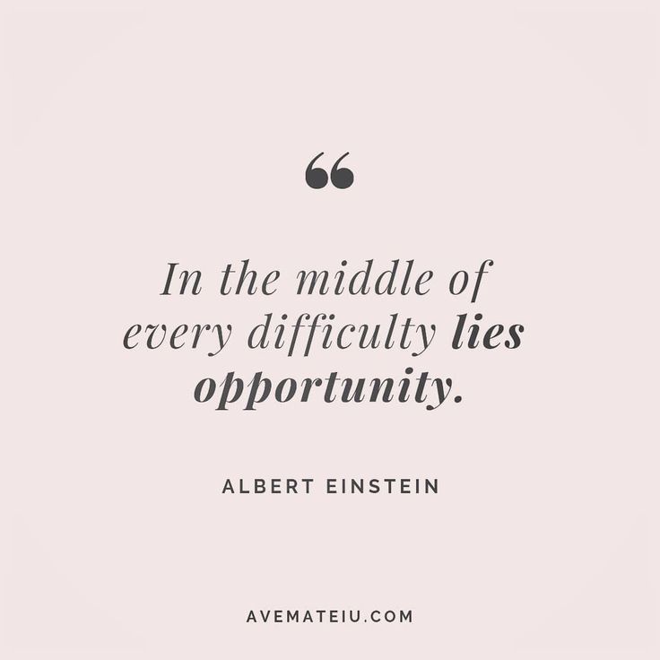 the quote in the middle of every difficulty lies opportunity albert innstenn on white paper