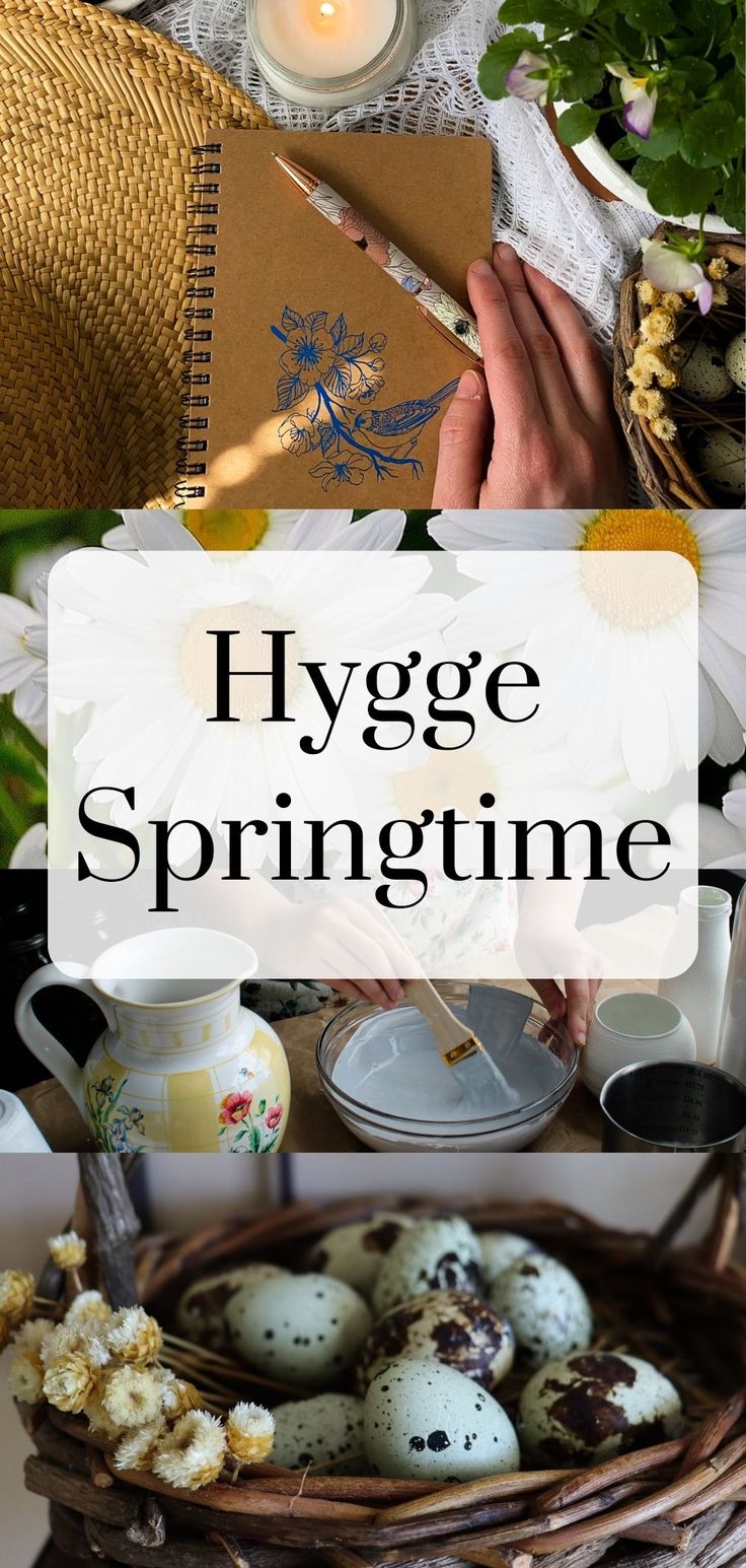 the words hygge springtime are displayed in front of flowers and eggs