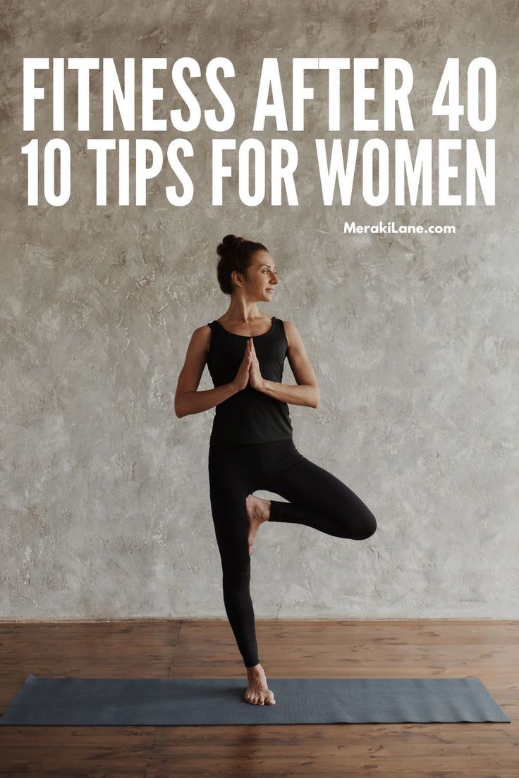 a woman doing yoga poses with the words, fitness after 40 10 tips for women