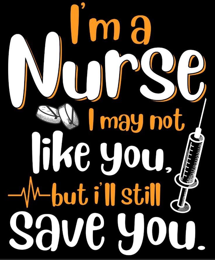 i'm a nurse i may not like you, but i'll still save you