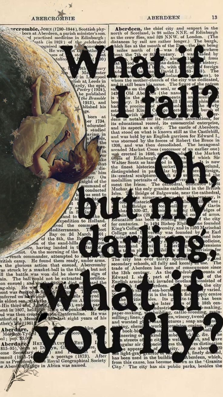 an old book page with the words what if i fall? on it, but my daring what if you fly?