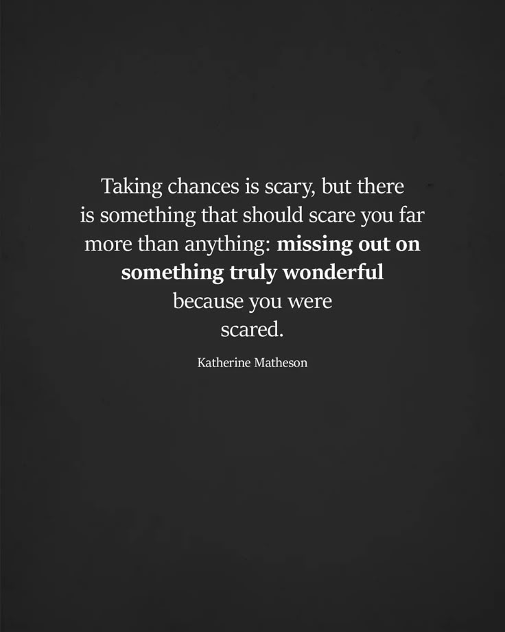 a black and white photo with the quote taking chance is scary, but there is something that should scare you far more than anything