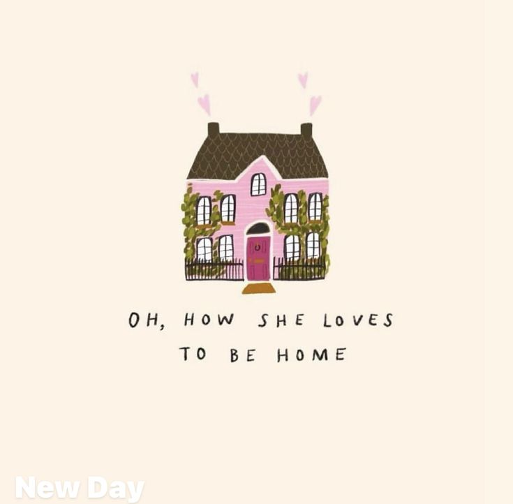 a pink house with the words oh, how she loves to be home