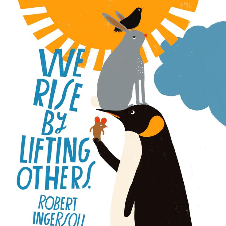 there is a penguin and a bird on top of each other's head with the words we rise by lifting others?