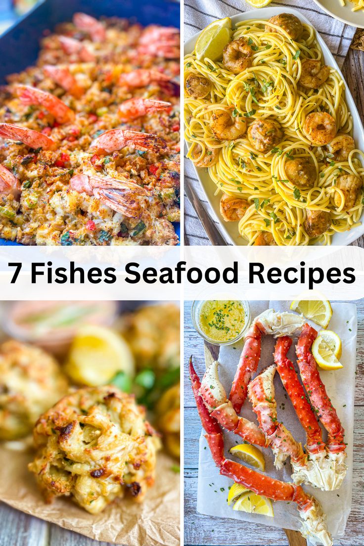 different seafood dishes are featured in this collage with the words 7 fishes seafood recipes