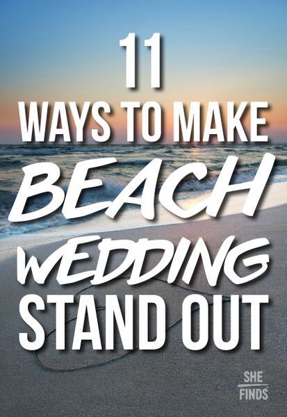 the words 11 ways to make beach wedding stand out