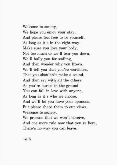 a poem written in black and white with the words welcome to society