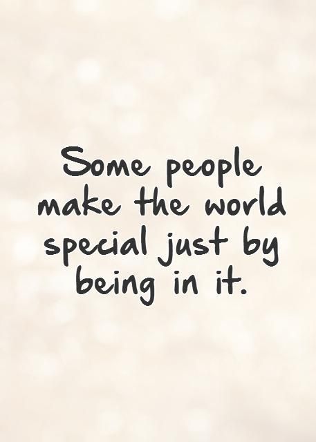 some people make the world special just by being in it quote on blurry background