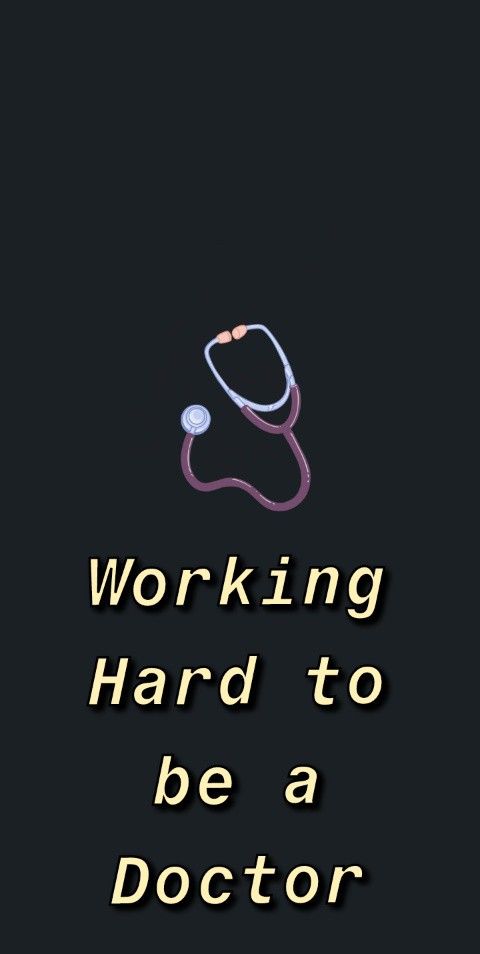 a black background with the words working hard to be a doctor