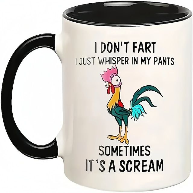 a black and white coffee mug with an image of a rooster saying, don't fart i just whisper in my pants