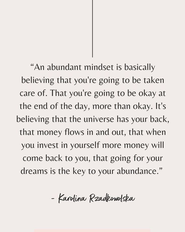 an image with the quote,'an abundant mindset is basically believing that you're going to be taken care of