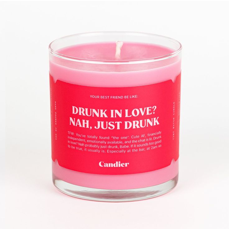 a pink candle that says drunk in love? nahi just drunk