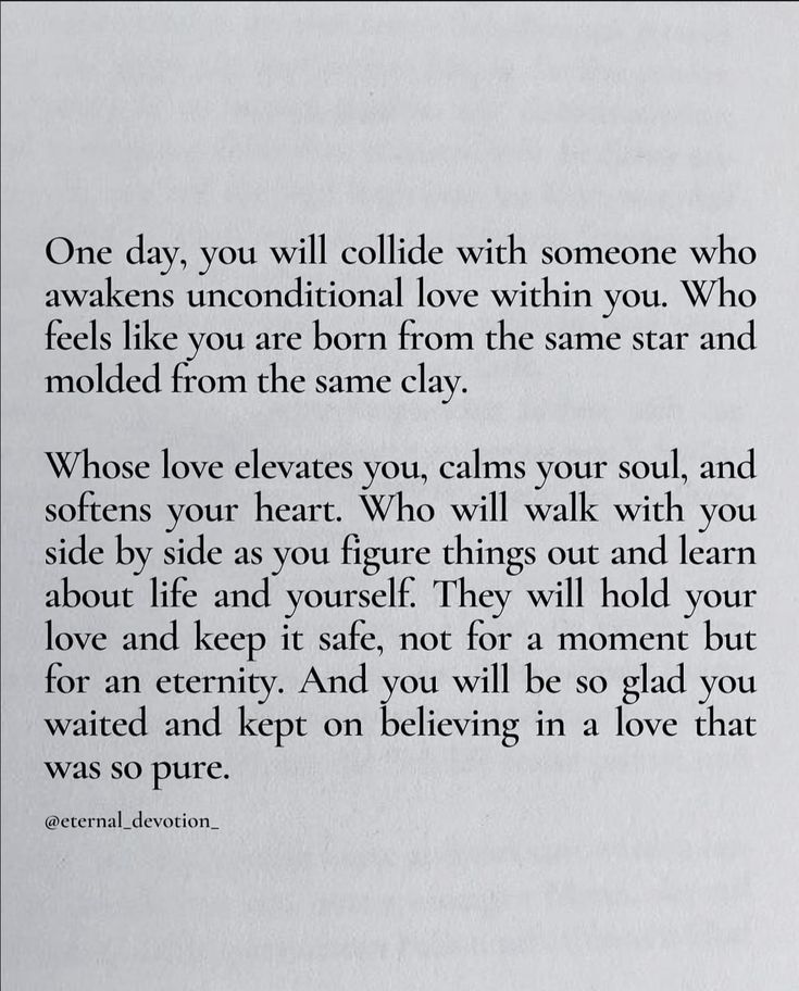 an open book with a poem written in it on top of the page, which reads one day you will collide with someone who awakes unconnotal love within