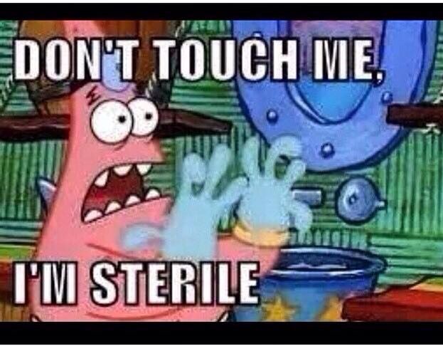 an image of a cartoon character saying don't touch me, i'm sterile