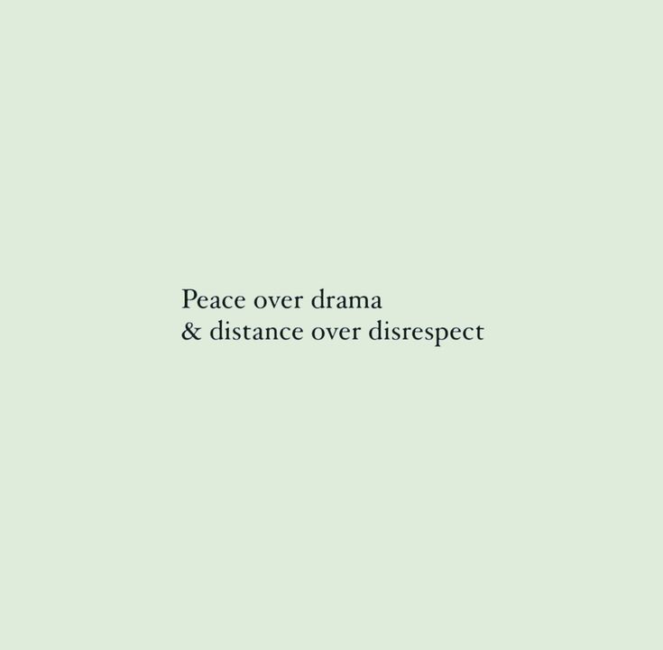 the words peace over drama and distance over disrect on a light green background