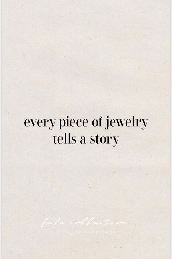 the words are written in black and white on a piece of paper that says every piece of jewelry tells a story