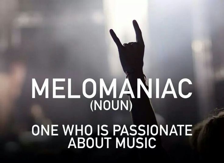 someone holding their hand up in the air with text overlay that reads, melomaniac noun one who is passionate about music