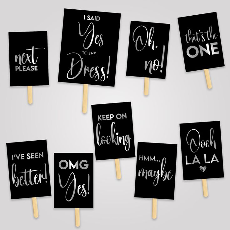 six black and white signs that say no to the dress, i've been doing something