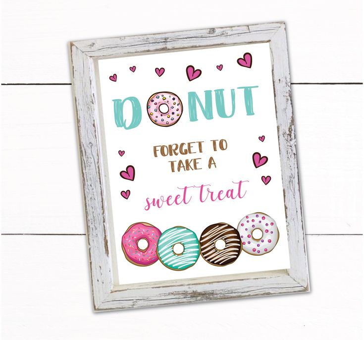 a sign that says donut forget to take a sweet treat with doughnuts