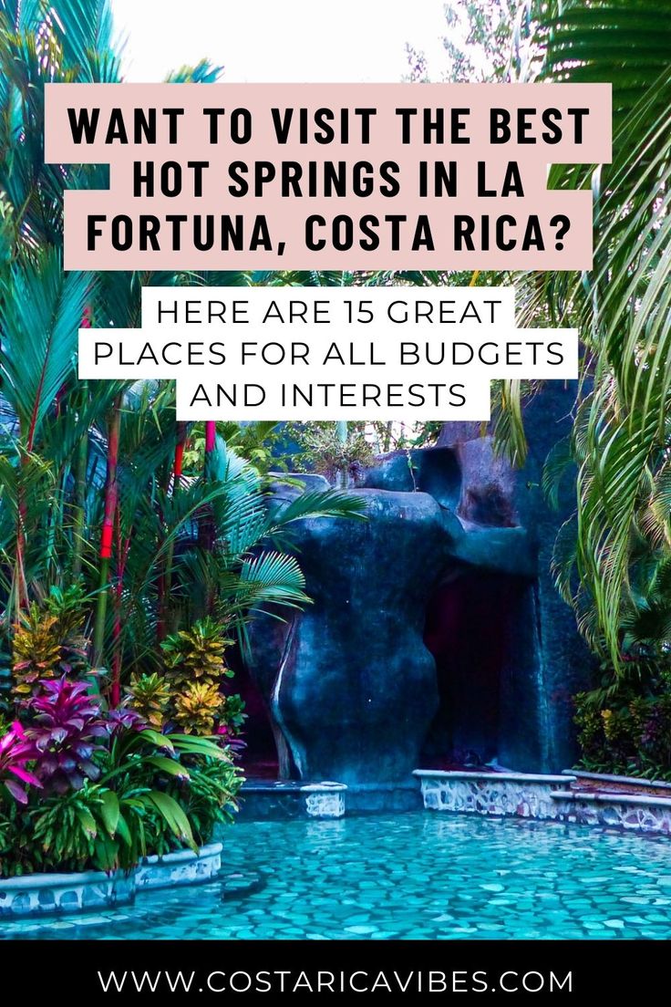 a pool surrounded by palm trees and flowers with the words want to visit the best hot springs in la fortuna, costa rica? here are 15 great places for all