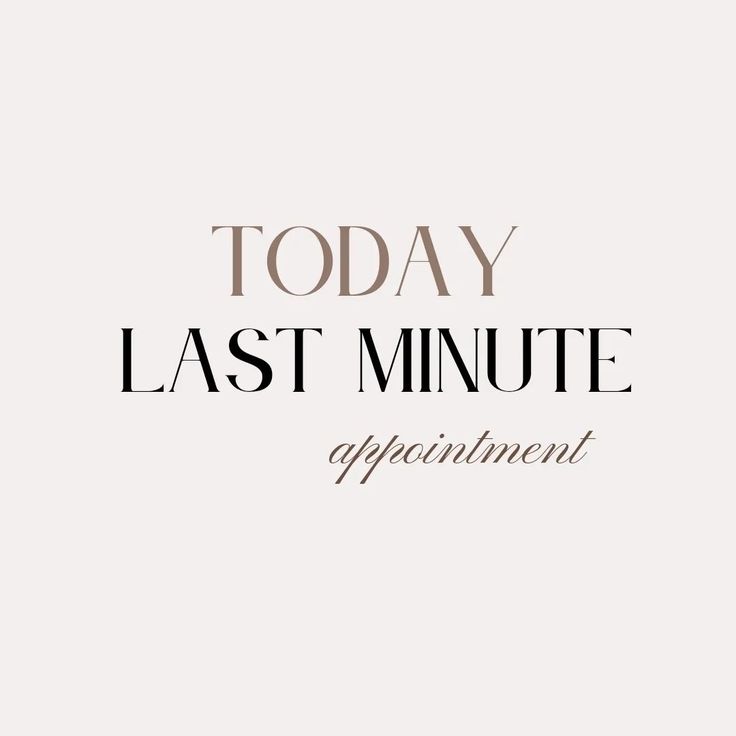 Last Minute Hair Appointment Available, Holiday Hair Appointment Reminder, Last Appointment Available, Last Minute Available Appointment, Appointments Available Today, Thanksgiving Appointments Available, December Appointments Available, Saturday Appointments Available, November Appointments Available