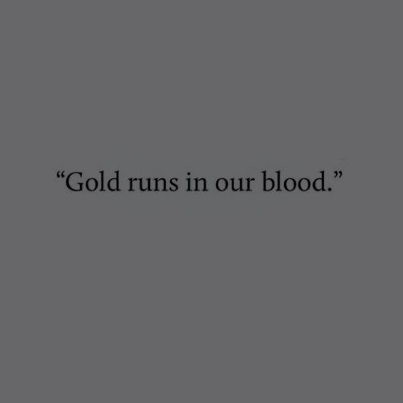 the words gold runs in our blood on a gray background