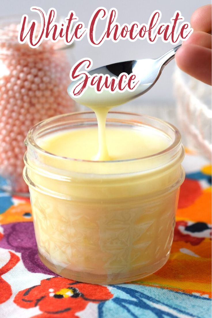 white chocolate sauce in a glass jar with a spoon sticking out of it and text overlay that reads, how to make white chocolate sauce