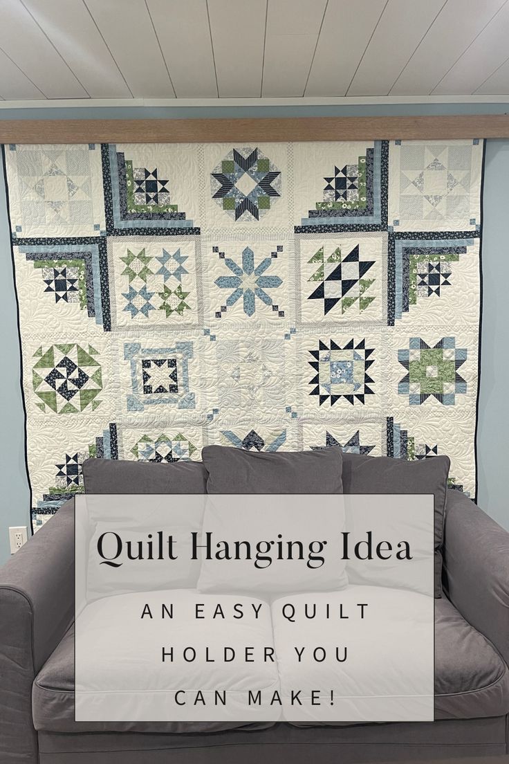 a couch with a quilt hanging on the wall and text overlay that reads, quilt hanging idea an easy quilt holder you can make