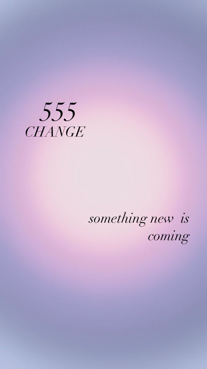 an abstract photo with the words 555 change something new is coming