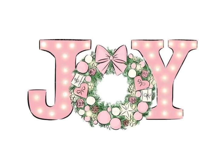 the word joy is decorated with pink flowers and bows, surrounded by small wreaths