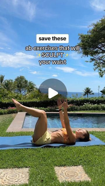 a woman laying on top of a blue mat in front of a pool with the words save these ab exercises that will sculp your waist