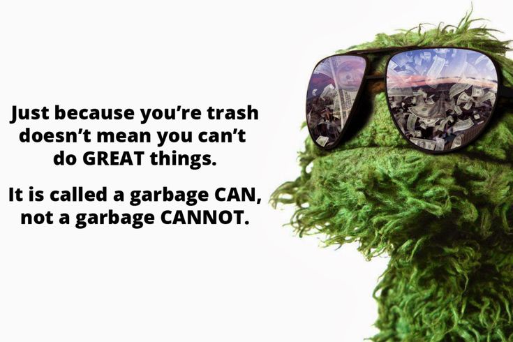 a poster with the words just because you're trash doesn't mean you can't do great things