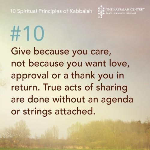 an image with the words 10 give because you care, not because you want love, approval or a thank you in return true acts of sharing are one without an agenda or strings attached