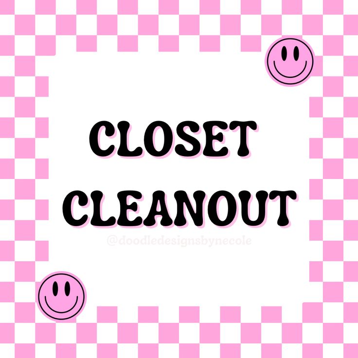 a pink checkered background with the words closet cleanout in black ink on it